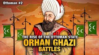 Orhan Ghazi's Battles: The Rise of the Ottoman State | [1326-1360] Ottoman Empire #2