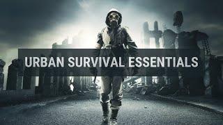 Urban Survival Essentials, Kit, Items, Tools, Tactics & Skills