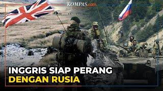 Militer Inggris Bersiap Berperang dengan Rusia