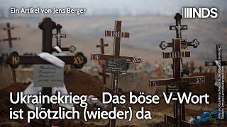 Ukrainekrieg – Das böse V-Wort ist plötzlich (wieder) da | Jens Berger | NDS-Podcast