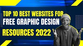 10 WEBSITES FOR FREE GRAPHIC DESIGN RESOURCES IN 2023 | Resources To Level Up As A Graphic Designer