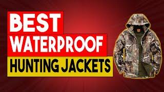 BEST HUNTING JACKETS - Top 5 Water Proof Hunting Jackets 2021