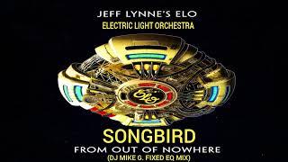 Electric Light Orchestra - Songbird (Jeff Lynne's ELO) (DJ Mike G. Fixed EQ Mix)