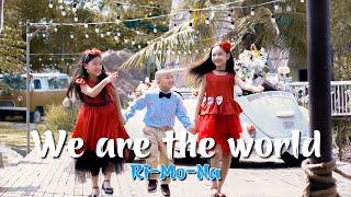 We are the world | RiMoNa | Phòng thu âm Thủ Đức