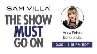 The Show Must Go On - Anna Peters - Boho Bridal - 2:30PM Eastern