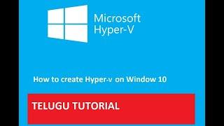 HOW TO INSTALL HYPER V IN WINDOWS 10 |తెలుగు | COMPLETE TUTORIAL OF HYPER V INSTALLATION