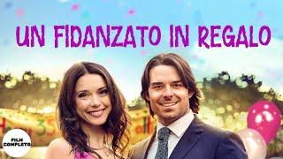 Un Fidanzato In Regalo | HD | Romantico | Film Completo in Italiano