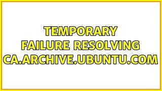 Ubuntu: Temporary failure resolving ca.archive.ubuntu.com