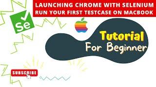 Launching Chrome With Selenium: Execute Your First Test Case on MacBook