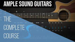 Teaser: Ample Sound Guitars: The Complete Course - Overview