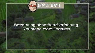 BMZ #911: Bewerbung ohne Berufserfahrung,Verlorene WoW-Features