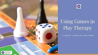 Using Games in Play Therapy