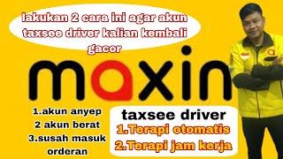 cara agar akun taxsee driver mudah mendapatkan orderan #maxim #taxseedriver