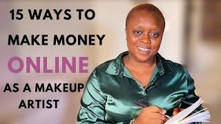 15 WAYS YOU CAN MAKE MONEY ONLINE AS A MAKEUP ARTIST // you will be amazed