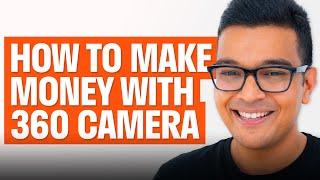 How To Make Money With 360 Camera