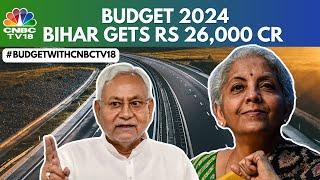 Budget 2024: Rs 26,000 Crore Boost For Bihar | Nirmala Sitharaman | Nitish Kumar | JDU | N18V