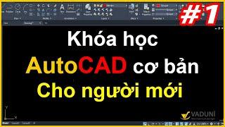 Khóa học AutoCAD cơ bản cho người mới - Học AutoCAD cơ bản  | Phần 1/9