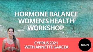 Damiva | Cyprus 2021 Hormone Balance Women’s Health Workshop | Annette Garcea