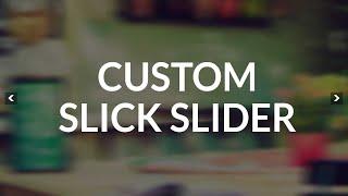 HOW TO CREATE CUSTOM SLIDER USING CSS AND JS | CUSTOM SLICK SLIDER