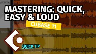 HOW TO GET A LOUD MASTER | Quick Tip Cubase 11