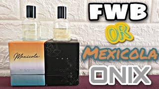 Bahas Sekaligus Parfum ONiX FWB dan Mexicola (Non Artisan)