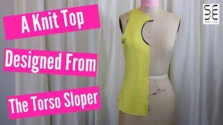 How to Create a Knit Top Designed From a Torso Sloper!