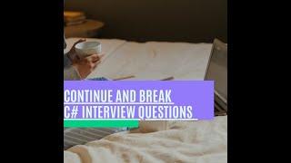 Continue and Break | C# Interview Questions | Freshers and Experienced | .Net Core