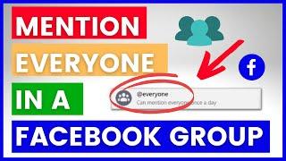 How To Mention & Notify Everyone In A Facebook Group? [in 2024]