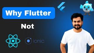 Why you should choose Flutter in 2024 not React Native and Ionic