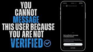 [FIXED!] You Cannot Message This User Because You Are Not Verified on Twitter