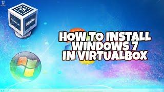 How to install Windows 7 in Virtualbox 2023