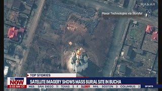 Satellite images of mass grave site in Bucha contradicts Russian claims | LiveNOW from FOX