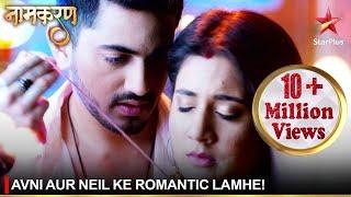 Naamkaran | नामकरण | Avni aur Neil ke romantic lamhe!