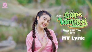 OFFICIAL MV SING | GẤP LẮM RỒI | HANA CẨM TIÊN ft. TVk | thương em hay không anh ơi hảy nói một lời