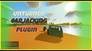 How to allow only the owner of the car to carjack it! Unturned plugin Tutorial