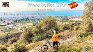 4K PINEDA DE MAR  ( Costa Brava ) The crazy spot for mountain biking !! #56