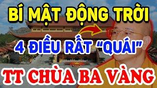 Tiết Lộ 4 Điều Cực "Khác Người" Của Sư Trụ Trì Chùa Ba Vàng Thích Trúc Thái Minh | Triết Lý Tinh Hoa