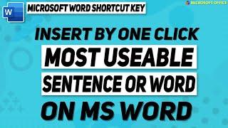 Microsoft word shortcut key how to insert most useable words and sentences by one click on ms word.