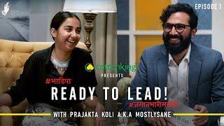 Ready To Lead | @MostlySane  Prajakta Koli | #जगातभारीमराठी  #bhadipa