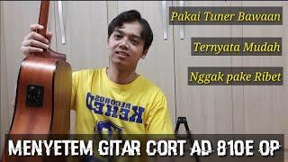 Cara mudah menyetem gitar bagi pemula || Dengan Tuner Bawaan Gitar - Cort AD810E OP