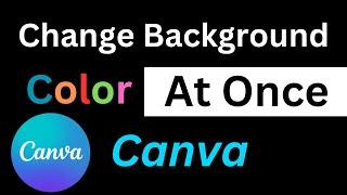 Change background color of all pages at once in Canva