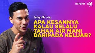 APA KESAN KALAU TAHAN AIR MANI DARIPADA KELUAR???//TANYA DOKTOR