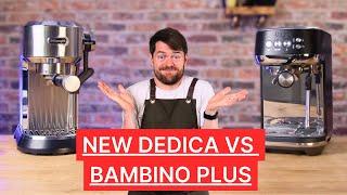 Delonghi Dedica Maestro Plus vs Sage / Breville Bambino Plus