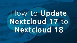 How to Update Nextcloud 17 to Nextcloud 18 Manually