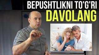 BEPUSHTLIKNI TO'G'RI DAVOLASH