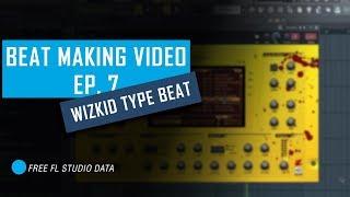 (FREE FL DATA + MIXING TIPS) |AfroBeats Beat making Video | BMV Episode 7 - Wizkid Type Beat