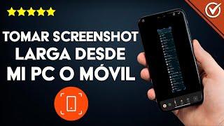 ¿Cómo tomar una CAPTURA DE PANTALLA LARGA desde mi PC o móvil? - Con y sin apps