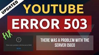 How to fix YouTube Error 503 | There was a problem with the server [503]