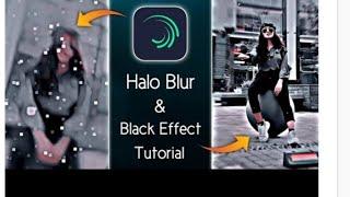 Halo Blur & Black Effect Video Editing in Alight Motion App || TikTok Trending Video Editing