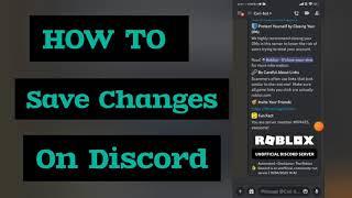 How to save changes on discord mobile-  Fix if save changes not working